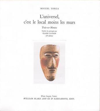 Couverture du livre « L'universel, c'est le local moins les murs » de Miguel Torga aux éditions William Blake & Co