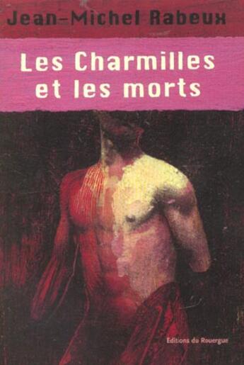 Couverture du livre « Les charmilles et les morts » de Rabeux Jean-Michel aux éditions Rouergue