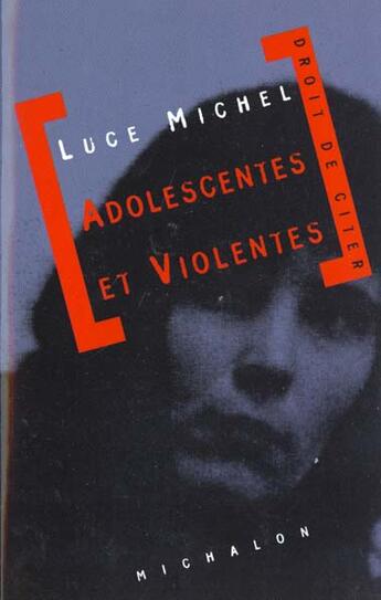 Couverture du livre « Adolescentes et violentes » de Luce Michel aux éditions Michalon