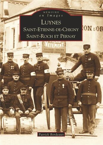 Couverture du livre « Luynes, Saint-Etienne-de-Chigny, Saint-Roch et Pernay » de Patrick Bordeaux aux éditions Editions Sutton