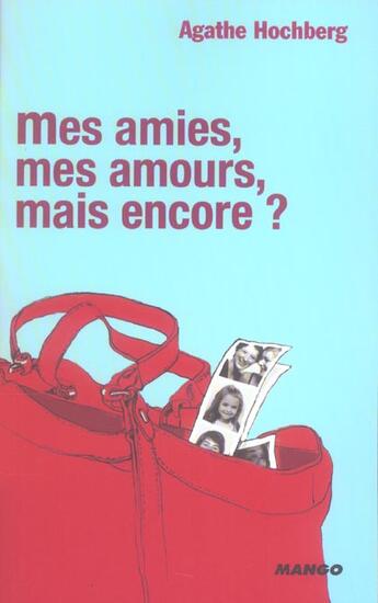 Couverture du livre « Amies, mes amours, mais encore ? (mes) » de Agathe Hochberg aux éditions Mango