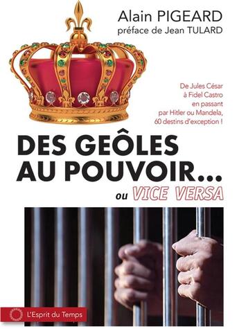 Couverture du livre « Des geôles au pouvoir... ou inversement » de Alain Pigeard aux éditions L'esprit Du Temps