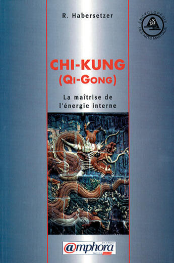 Couverture du livre « Chi kung » de Roland Habersetzer aux éditions Amphora