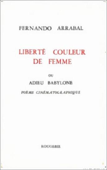 Couverture du livre « Liberte Couleur De Femme » de Fernando Arrabal aux éditions Rougerie