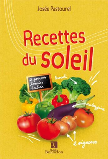 Couverture du livre « Recettes du soleil » de Josee Pastourel aux éditions Bonneton