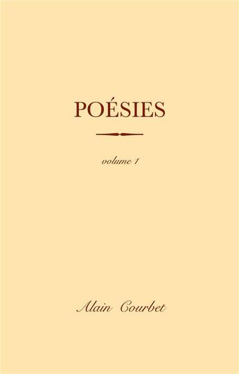 Couverture du livre « Poésies t.1 » de Alain Courbet aux éditions Myosotis Books