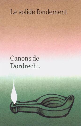 Couverture du livre « Canons De Dordrecht. Le Solide Fondement » de  aux éditions Kerygma