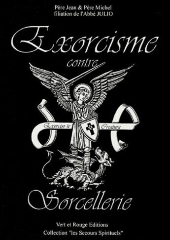 Couverture du livre « Exorcisme contre sorcellerie » de Pere Jean et Pere Michel aux éditions Vert Et Rouge