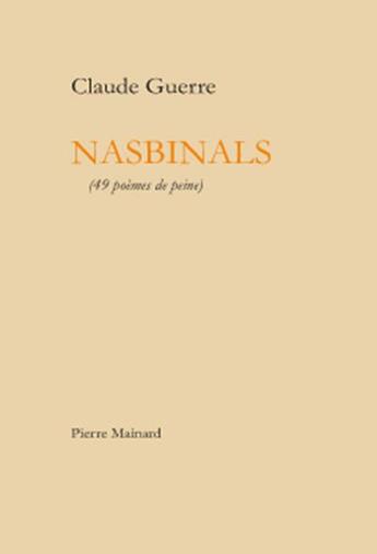Couverture du livre « Nasbinals ; 49 poèmes de peine » de Claude Guerre aux éditions Pierre Mainard