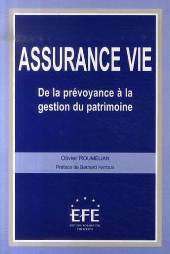 Couverture du livre « Assurance-vie ; de la prévoyance à la gestion du patrimoine » de Olivier Roumelian aux éditions Efe