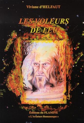 Couverture du livre « Les voleurs de feu » de Viviane D' Helfaut aux éditions Flamine