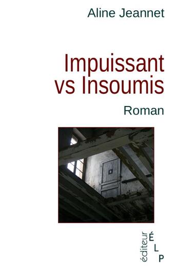 Couverture du livre « Impuissant vs insoumis » de Aline Jeannet aux éditions Elp