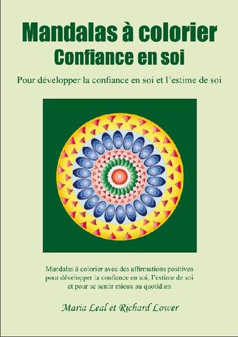 Couverture du livre « Mandalas A Colorier ; Confiance En Soi ; Pour Développer La Confiance En Soi Et L'Estime De Soi » de Maria Leal et Richard Lower aux éditions Espace Mieux Etre