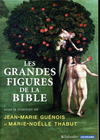 Couverture du livre « Les grandes figures de la Bible » de Marie-Noelle Thabut et Jean-Marie Guénois aux éditions Tallandier