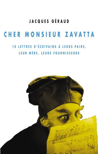 Couverture du livre « Cher monsieur Zavatta ; 18 lettres d'écrivains à leurs mères, leurs pairs, leurs fournisseurs » de Jacques Geraud aux éditions Champ Vallon