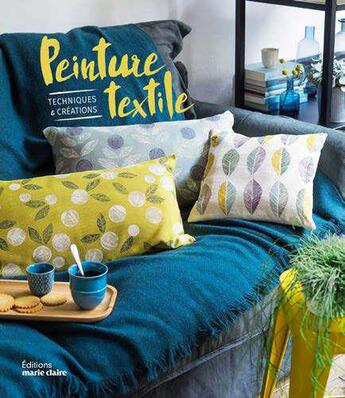 Couverture du livre « Peinture textile ; techniques et créations » de Virginie Rousset aux éditions Marie-claire