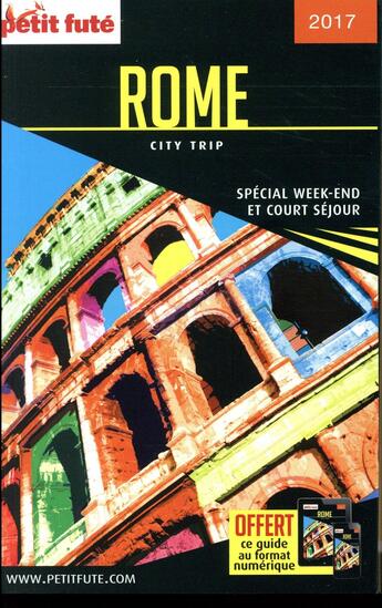 Couverture du livre « GUIDE PETIT FUTE ; CITY TRIP ; Rome (édition 2017) » de  aux éditions Le Petit Fute