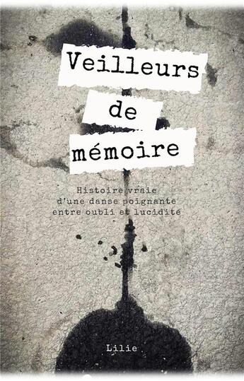 Couverture du livre « Veilleurs de mémoire » de Lilie aux éditions Librinova