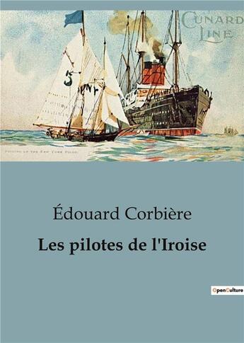 Couverture du livre « Les pilotes de l'Iroise : Un voyage épique à travers les périls et les triomphes de la mer » de Edouard Corbiere aux éditions Culturea