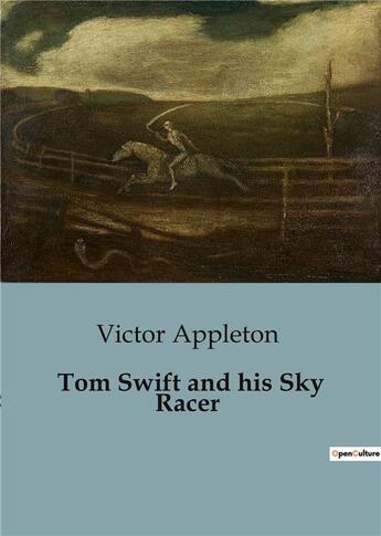 Couverture du livre « Tom Swift and his Sky Racer » de Victor Appleton aux éditions Culturea