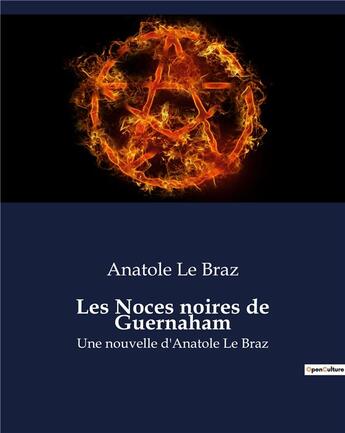 Couverture du livre « Les Noces noires de Guernaham : Une nouvelle d'Anatole Le Braz » de Anatole Le Braz aux éditions Culturea