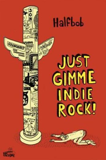 Couverture du livre « Just gimme indie Rock » de Halfbob aux éditions Vide Cocagne