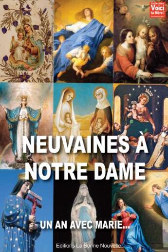 Couverture du livre « Neuvaines à notre dame ; un an avec Marie » de Thierry Fourchaud et Myriam Fourchaud aux éditions La Bonne Nouvelle