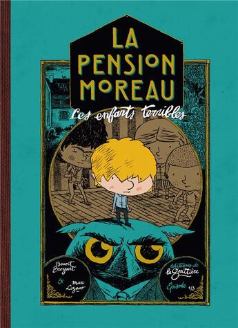 Couverture du livre « La pension Moreau t.1 : les enfants terribles » de Benoit Broyart et Marc Lizano aux éditions Editions De La Gouttiere