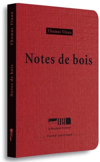 Couverture du livre « Notes de bois » de Vinau Thomas aux éditions La Boucherie Litteraire