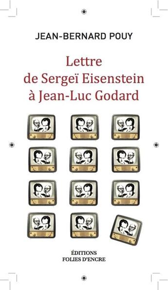 Couverture du livre « Lettre de Sergueï Eisenstein à Jean-Luc Godard » de Jean-Bernard Pouy aux éditions Folies D'encre