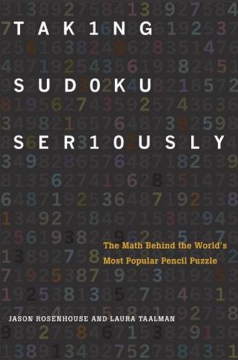 Couverture du livre « Taking Sudoku Seriously: The Math Behind the World's Most Popular Penc » de Taalman Laura aux éditions Oxford University Press Usa