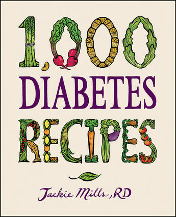 Couverture du livre « 1,000 Diabetes Recipes » de Mills Jackie aux éditions Houghton Mifflin Harcourt