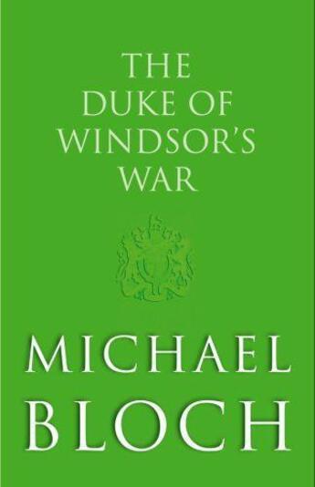 Couverture du livre « The Duke of Windsor's War » de Michael Bloch aux éditions Little Brown Book Group Digital