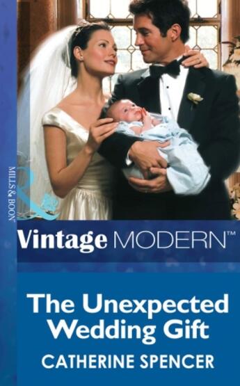 Couverture du livre « The Unexpected Wedding Gift (Mills & Boon Modern) (His Baby - Book 4) » de Catherine Spencer aux éditions Mills & Boon Series