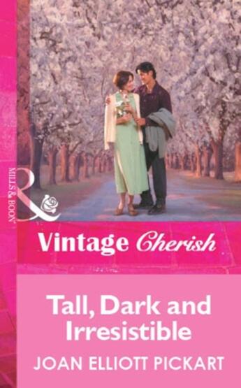 Couverture du livre « Tall, Dark and Irresistible (Mills & Boon Vintage Cherish) » de Joan Elliott Pickart aux éditions Mills & Boon Series