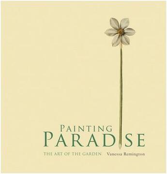 Couverture du livre « Painting paradise the art of the garden » de Remington Vanessa aux éditions Royal Collection