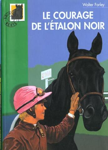 Couverture du livre « L'étalon noir : le courage de l'étalon noir » de Walter Farley et Steven Farley aux éditions Hachette Jeunesse