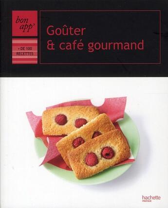 Couverture du livre « Goûter et café gourmand » de Thomas Feller aux éditions Hachette Pratique