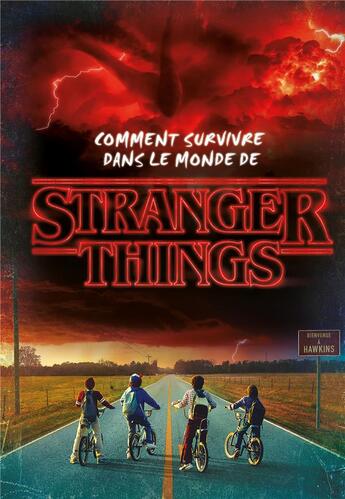 Couverture du livre « Comment survivre dans le monde de Stranger Things » de  aux éditions Hachette Jeunesse