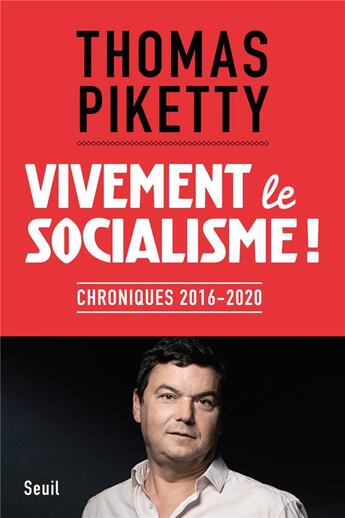 Couverture du livre « Vivement le socialisme ! chroniques 2016-2020 » de Thomas Piketty aux éditions Seuil
