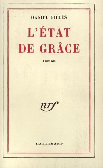 Couverture du livre « L'etat de grace » de Daniel Gilles aux éditions Gallimard