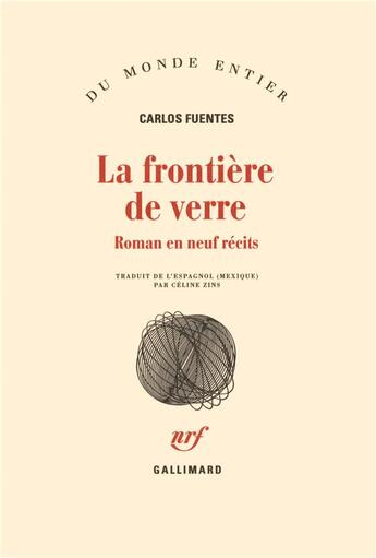 Couverture du livre « La frontière de verre ; roman en neuf récits » de Carlos Fuentes aux éditions Gallimard