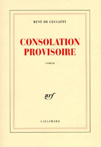 Couverture du livre « Consolation provisoire » de Rene De Ceccatty aux éditions Gallimard