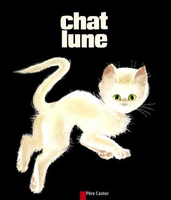 Couverture du livre « Chat lune » de Deletaille Albertine aux éditions Pere Castor