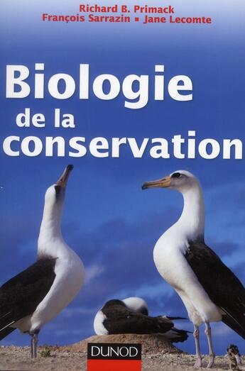 Couverture du livre « Biologie de la conservation ; cours et applications » de Richard B. Primack et Jane Lecomte et Francois Sarrazin aux éditions Dunod