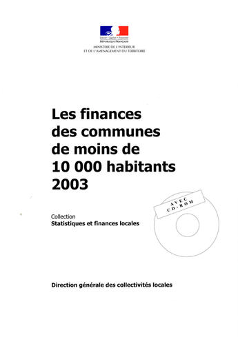 Couverture du livre « Les finances des communes de moins de 10 000 habitants (édition 2003) » de Ministère De L'Intérieur aux éditions Documentation Francaise