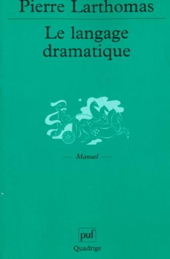 Couverture du livre « Langage dramatique (le) » de Larthomas P aux éditions Puf