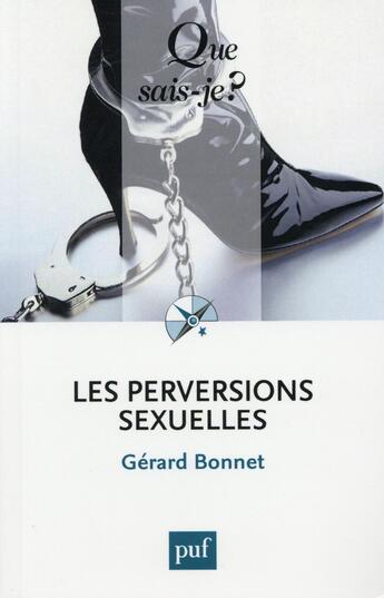 Couverture du livre « Les perversions sexuelles (6e édition) » de Gerard Bonnet aux éditions Que Sais-je ?