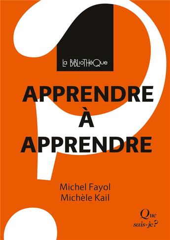Couverture du livre « Apprendre à apprendre » de Michele Kail et Michele Fayol aux éditions Que Sais-je ?
