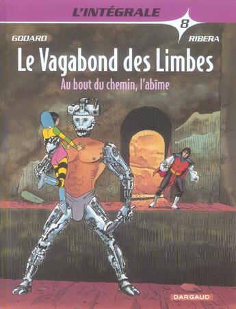 Couverture du livre « Le vagabond des limbes ; intégrale t.8 ; au bour du chemin, l'abîme » de Christian Godard et Julio Ribera aux éditions Dargaud